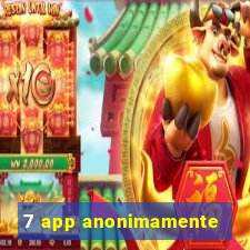 7 app anonimamente